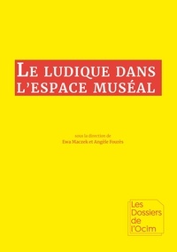 Ewa Maczek et Angèle Fourès - Le ludique dans l'espace muséal.