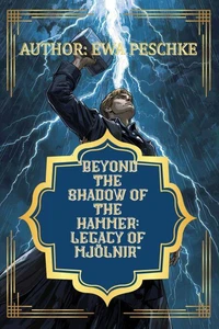"Beyond the Shadow of the Hammer: Legacy of Mjölnir"