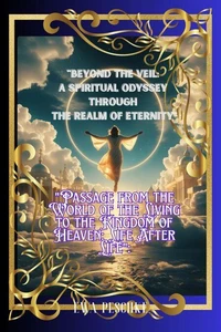 "Beyond the Veil: A Spiritual Odyssey Through the Realm of Eternity"