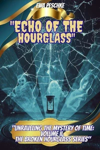 "Echo of the  Hourglass" VOLUMEN II
