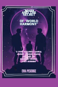 "Mark and the Secret of World Harmony"