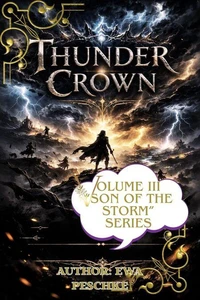 "Thunder Crown" Volume III "Son of  The Storm"