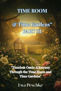 "Time Room&amp;Time Gardens" Part III