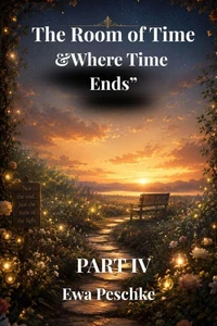 "Time Room&amp;Where  Time Ends" Part IV