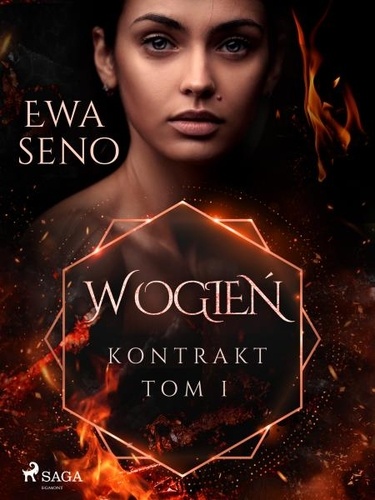 Ewa Seno - Kontrakt. Tom I. W ogień.