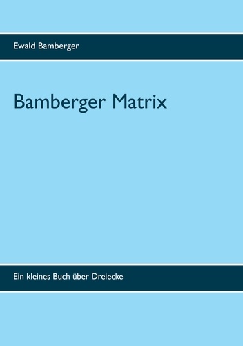 Bamberger Matrix. Ein kleines Buch über Dreiecke