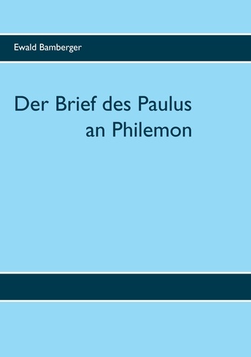 Ewald Bamberger - Der Brief des Paulus an Philemon.
