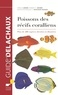 Ewald Lieske et Robert Myers - Poissons des récifs coralliens - Plus de 200 espèces décrites et illustrées.