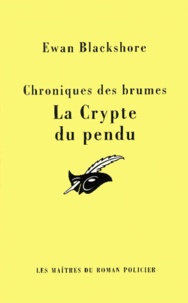 Ewan Blackshore - Chroniques Des Brumes : La Crypte Du Pendu.
