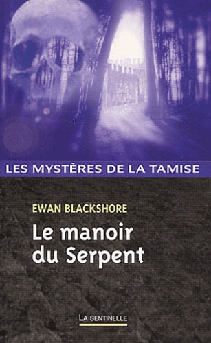 Ewan Blackshore - Le manoir du serpent.