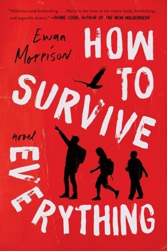 Ewan Morrison - How to Survive Everything - A Novel.