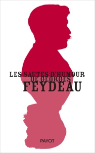 Ewan Pez - Les sautes d'humour de Georges Feydeau.