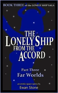Far Worlds (The Lonely Ship from the Accord, Part 3)