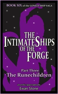The Runechildren (The Intimate Ships of the Forge, Part 3)