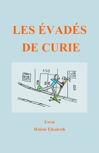 Ewen Raballand et Hélène Elisabeth - Les Évadés de Curie.
