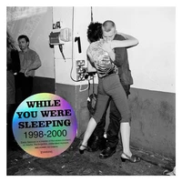While You Were Sleepeing 1998-2000