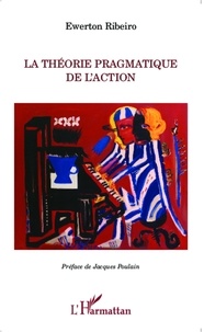 Ewerton Ribeiro - La théorie pragmatique de l'action.