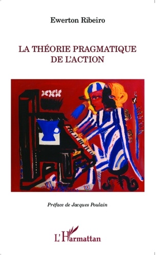 Ewerton Ribeiro - La théorie pragmatique de l'action.