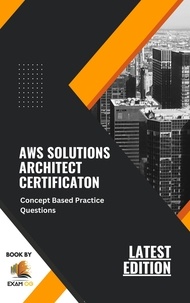  Exam OG - Concept Based Practice Questions for AWS Solutions Architect Certification Latest Edition 2023.
