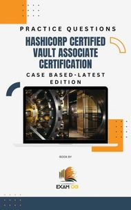 Hashicorp Certified Vault Associate Certification Case Based Practice Questions - Latest Edition 2026
