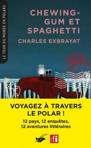 Chewing-gum et Spaghetti (Coll. Tour du monde en polars)