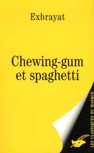 Chewing-gum et spaghetti