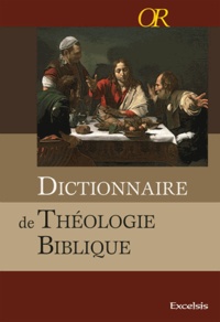  Excelsis - Dictionnaire de la Théologie Biblique.
