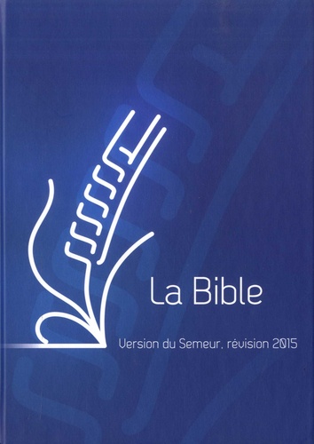 La Bible. Version du Semeur, révision 2015, bleu