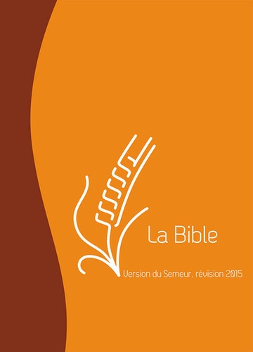  Excelsis - La Bible - Version du Semeur, révision 2015, couverture marron et orange avec tranche blanche.
