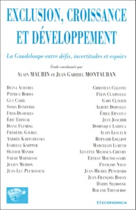 Alain Maurin - Exclusion, Croissance Et Developpement. La Guadeloupe Entre Defis, Incertitudes Et Espoirs.