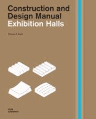 Exhibition Halls - Construction and Design Manual.