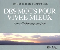 Calendrier perpétuel Des mots pour vivre mieux