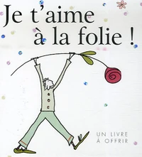 Je t'aime à la folie !