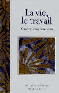 La vie, le travail