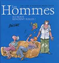 Les hommes, ils nous rendent folles !