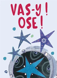 Vas-y ! Ose !