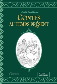 Contes au temps present (bilingue creole-francais)