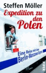 Expedition zu den Polen - Eine Reise mit dem Berlin-Warszawa-Express.