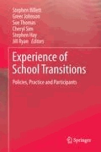 Stephen Billett - Experience of School Transitions - Policies, Practice and Participants.
