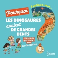 Ebooks gratuits en anglais télécharger Explique moi - Les dinosaures  - Pourquoi les dinosaures avaient de grandes dents