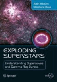 Exploding Superstars: Understanding Supernovae and Gamma-Ray Bursts.