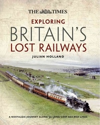 Exploring Britain's Lost Railways.