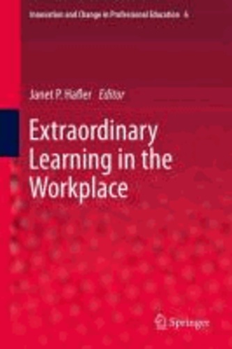 Janet P. Hafler - Extraordinary Learning in the Workplace.