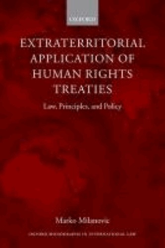 Extraterritorial Application of Human Rights Treaties - Law, Principles, and Policy.