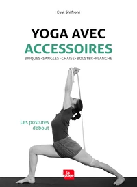 Yoga avec accessoires. Les postures debout