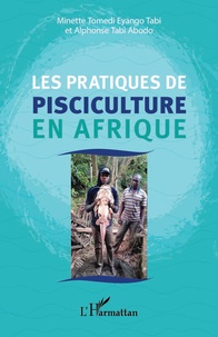 Eyango tabi minette Tomedi et Abodo alphonse Tabi - Les pratiques de pisciculture en Afrique.