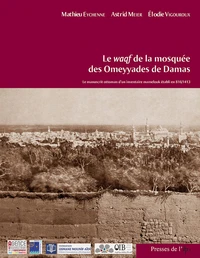 Le waqf de la mosquée des Omeyyades de Damas