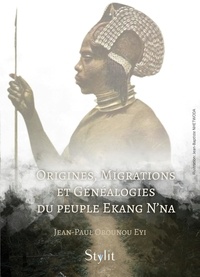 Eyi jean-paul Obounou - Origines, Migrations et Généalogies du peuple Ekang N'na.