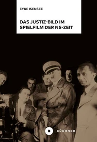 Das Justiz-Bild im Spielfilm der NS-Zeit