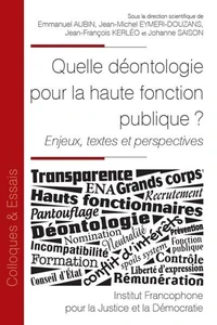 Quelle déontologie pour la haute fonction publique ?